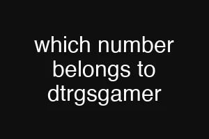 which number belongs to dtrgsgamer